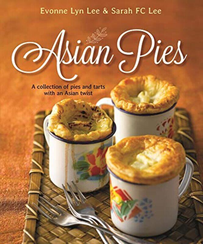 

Asian Pies by Tineke AbmaSarah BanksTina CookSonia DiasWendy MadsenJane SpringettMichael T Wright-Paperback