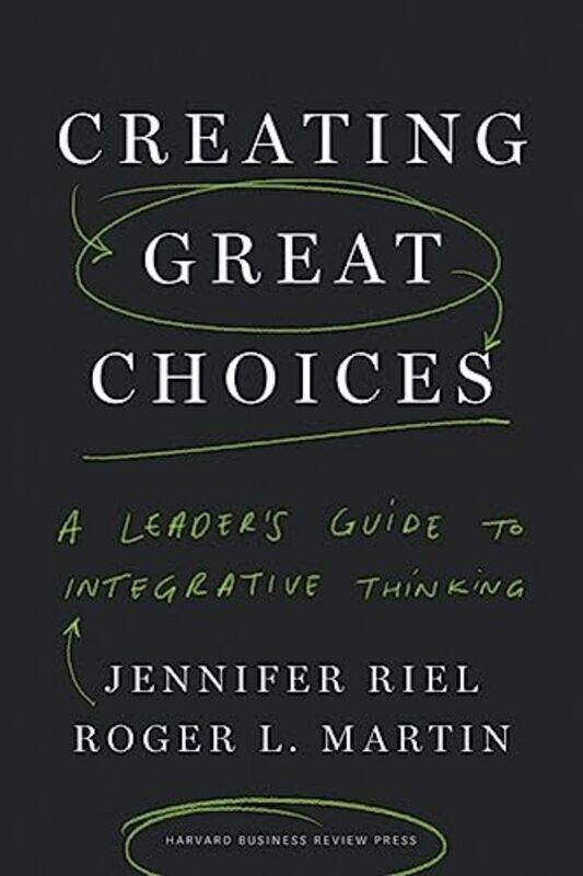 

Creating Great Choices by Jennifer RielRoger L Martin-Hardcover