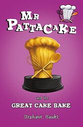 Mr Pattacake and the Great Cake Bake by Stephanie BaudetJoyson Loitongbam-Paperback