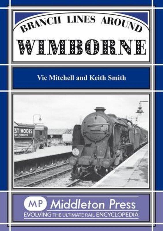 

Branch Lines Around Wimborne by Vic MitchellKeith Smith-Hardcover