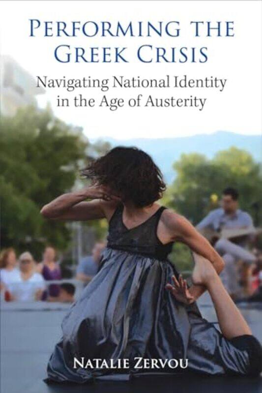 

Performing the Greek Crisis by Rowena Akinyemi-Paperback