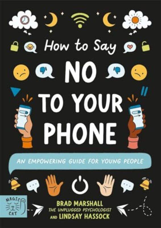 

How to Say No to Your Phone by Brad MarshallLindsay HassockLauriane Bohemier -Paperback