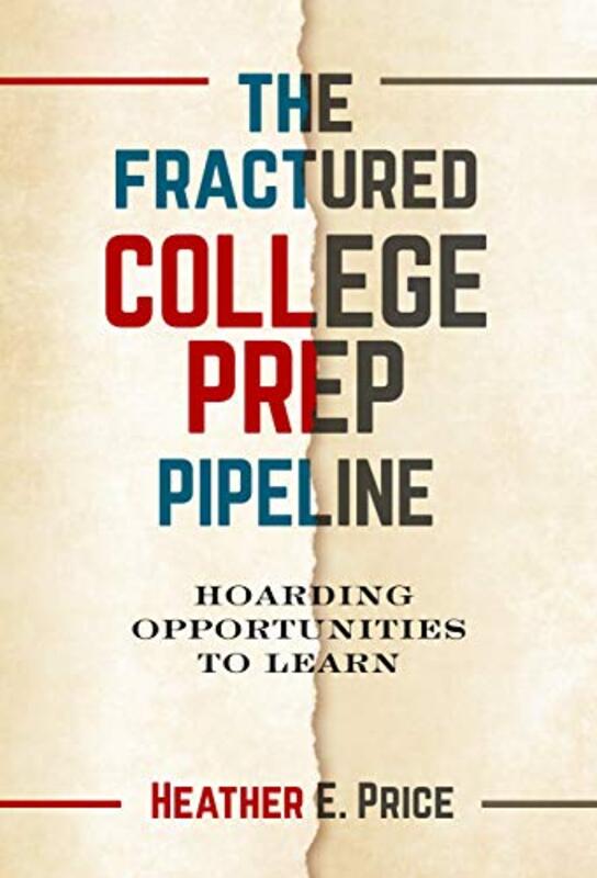 The Fractured College Prep Pipeline by Heather E Price-Paperback