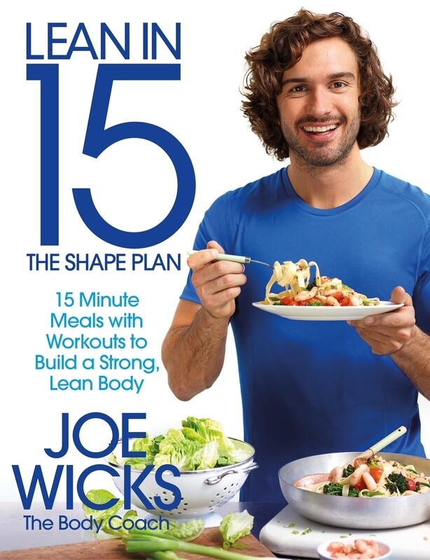 

Lean in 15 - The Shape Plan: 15 minute meals with workouts to build a strong, lean body, Paperback Book, By: Joe Wicks