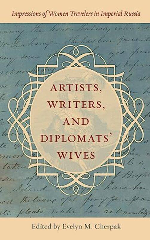 

Artists Writers and Diplomats’ Wives by Evelyn M Cherpak-Hardcover