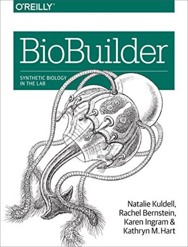 

Biobuilder by Natalie Kuldell PhdRachel BernsteinKaren IngramKathryn Hart-Paperback