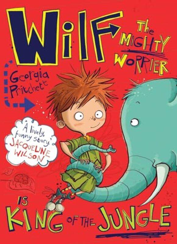 

Wilf the Mighty Worrier is King of the Jungle by Georgia PritchettJamie Littler-Paperback