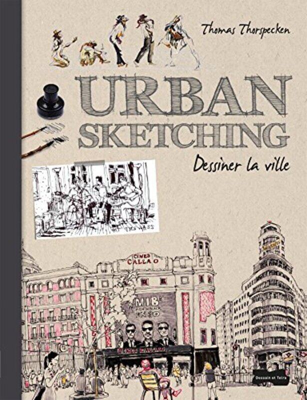 

Urban Sketching - Dessiner la ville,Paperback,By:Thomas Thorspecken