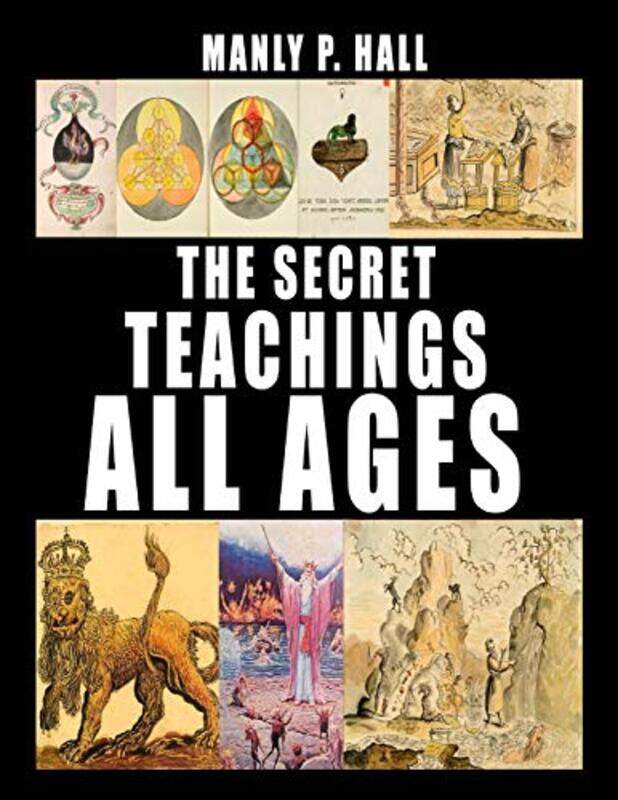 

The Secret Teachings Of All Ages, Paperback by Hall, Manly P