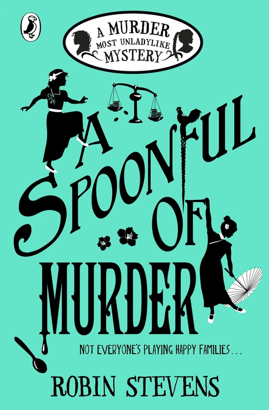 A Spoonful of Murder: A Murder Most Unladylike Mystery, Paperback Book, By: Robin Stevens
