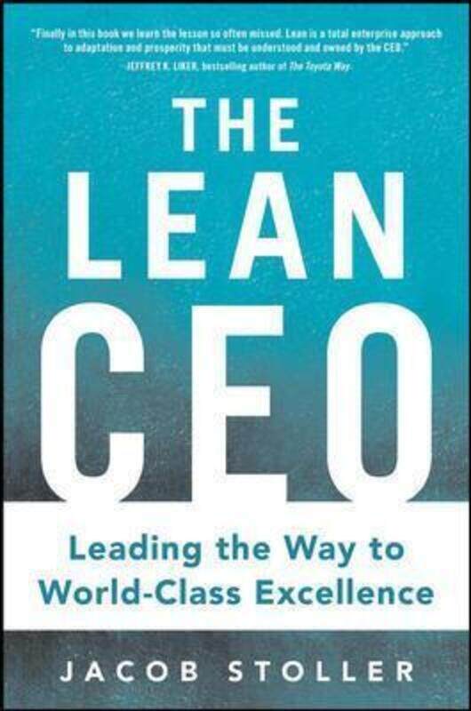 

The Lean CEO: Leading the Way to World-Class Excellence.Hardcover,By :Jacob Stoller