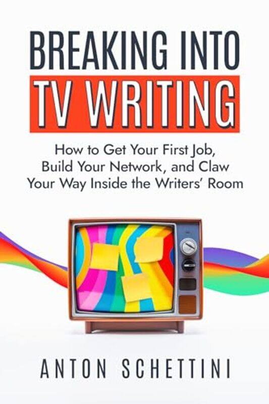 

Breaking Into Tv Writing By Schettini Anton - Paperback