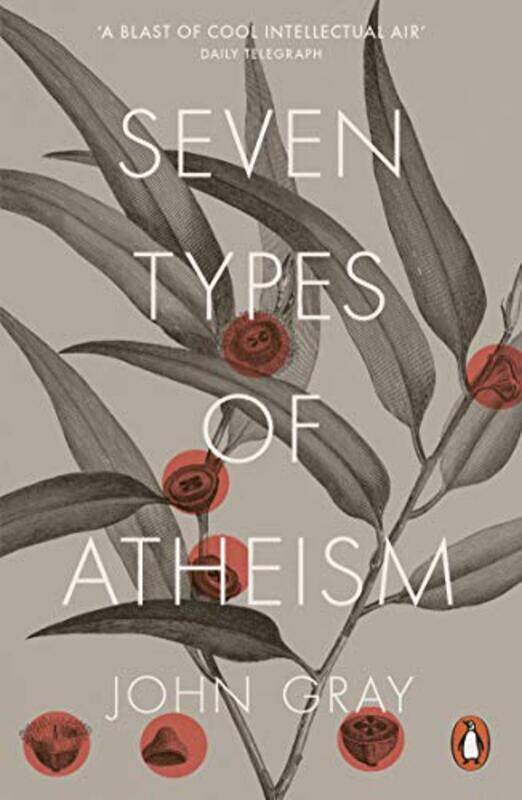 

Seven Types Of Atheism by John Gray-Paperback