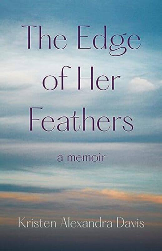 

Edge Of Her Feathers By Davis Kristen Alexandra - Paperback