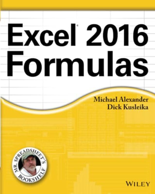 Excel 2016 Formulas by Michael (McKinney, TX) AlexanderRichard Kusleika-Paperback