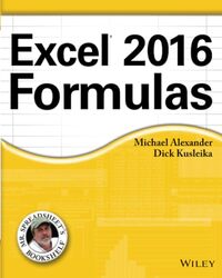 Excel 2016 Formulas by Michael (McKinney, TX) AlexanderRichard Kusleika-Paperback