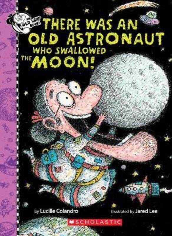 

There Was An Old Astronaut Who Swallowed The Moon!,Hardcover, By:Colandro, Lucille