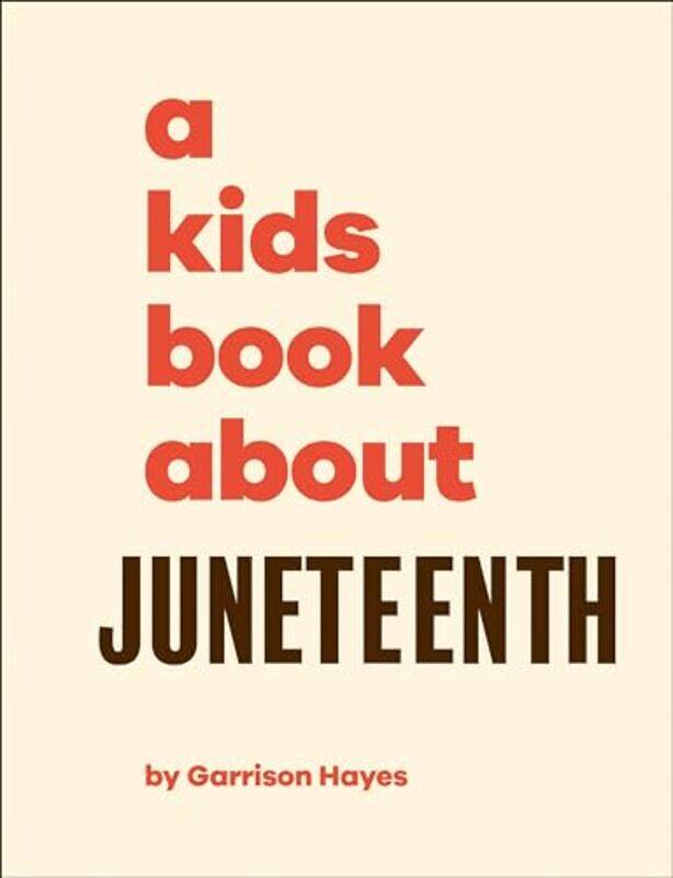 

Kids Bk About Juneteenth By Hayes Garrison - Hardcover