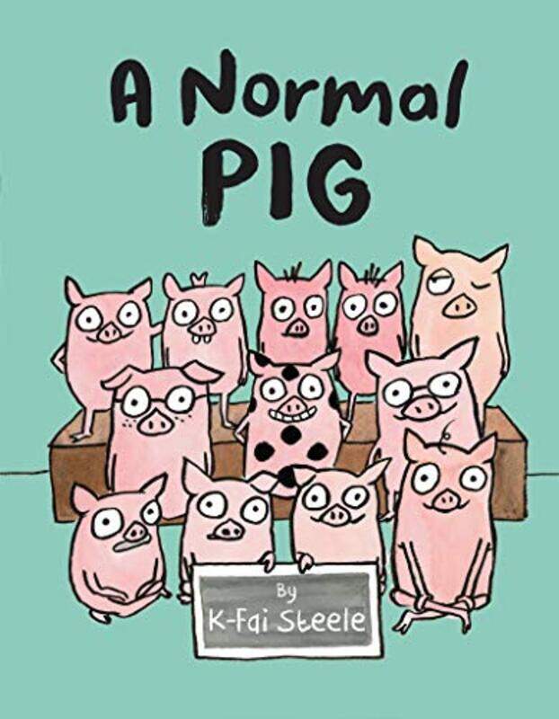 

A Normal Pig by K-Fai SteeleK-Fai Steele-Hardcover