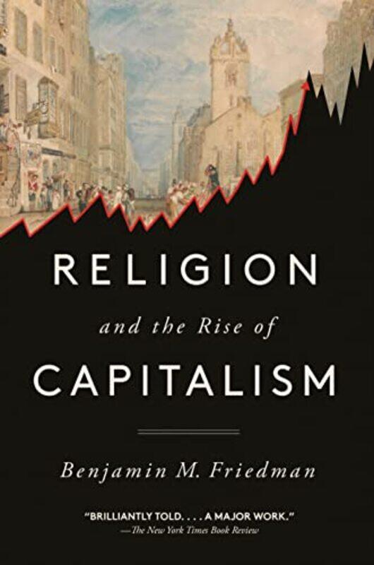 

Religion and the Rise of Capitalism by Benjamin M Friedman-Paperback