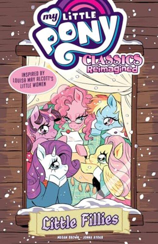 

My Little Pony Classics ReimaginedLittle Fillies by Megan BrownJenna Ayoub-Paperback