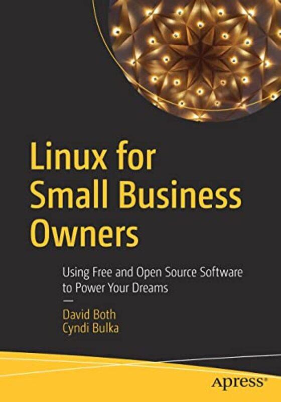 

Linux for Small Business Owners by David BothCyndi Bulka-Paperback