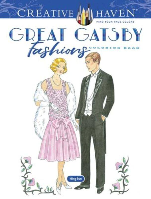 

Creative Haven Great Gatsby Fashions Coloring Book By Ming-Ju Sun - Paperback