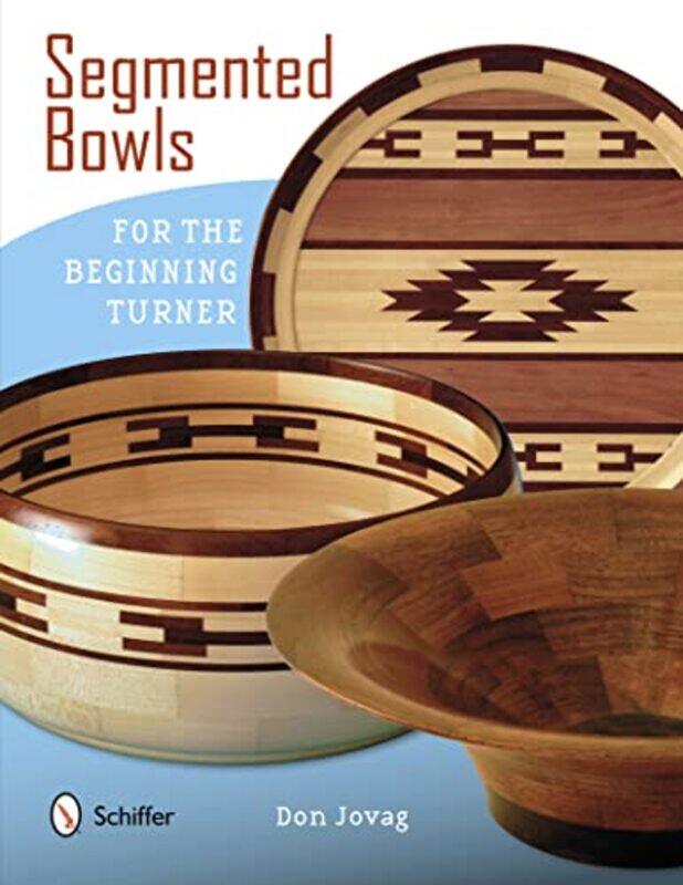 

Segmented Bowls for the Beginning Turner by Adam Danforth-Paperback