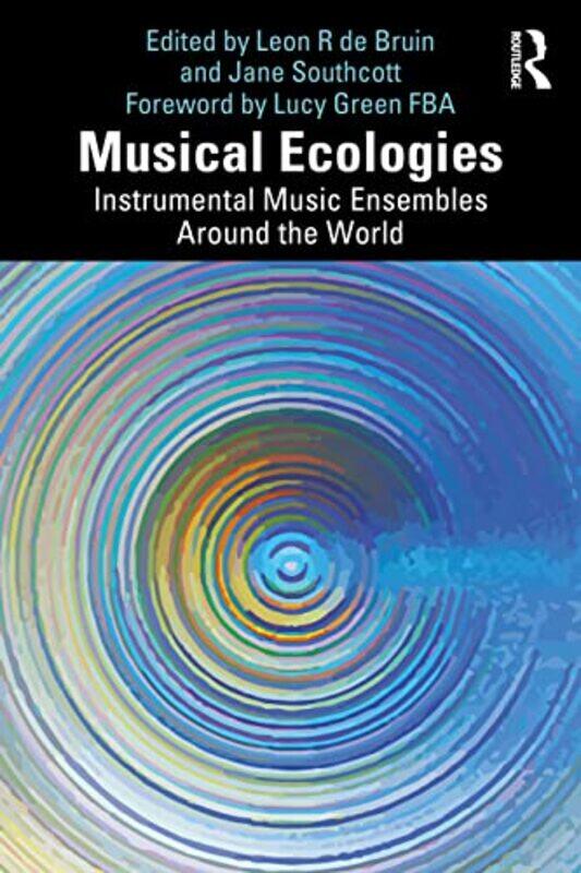 

Musical Ecologies by Leon University of Melbourne, Australia de BruinJane Monash University, Australia Southcott-Paperback