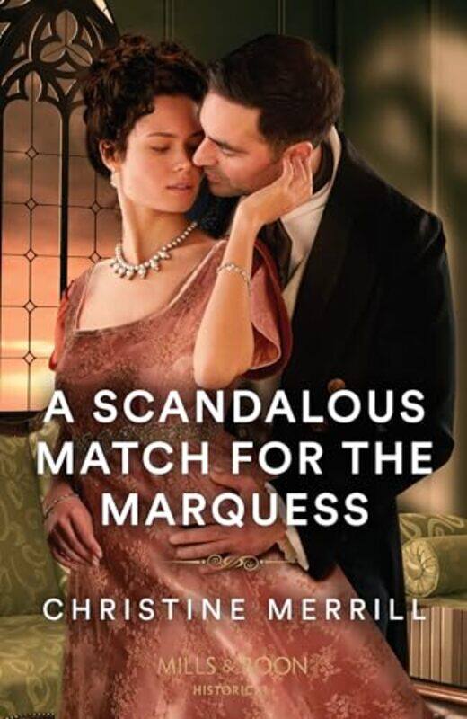 

A Scandalous Match For The Marquess by Christine Merrill-Paperback