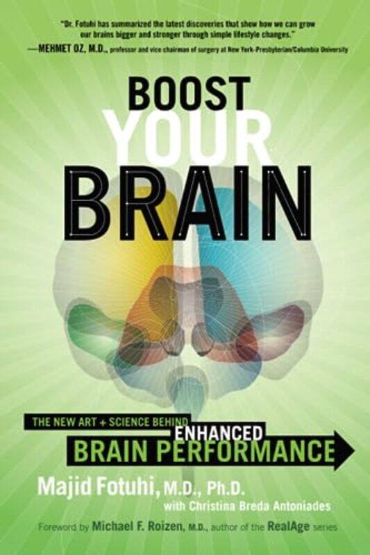 

Boost Your Brain: The New Art and Science Behind Enhanced Brain Performance Paperback by Fotuhi, Majid (HARVARD MEDICAL SCHOOL BOSTON) - Antoniades, C