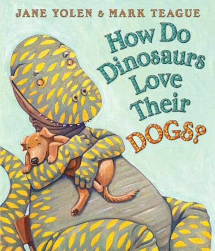 

How Do Dinosaurs Love Their Dogs By Yolen Jane - Hardcover