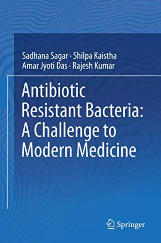 

Antibiotic Resistant Bacteria A Challenge to Modern Medicine by Mia Concordia University ConsalvoChristopher A Associate Professor Seattle University