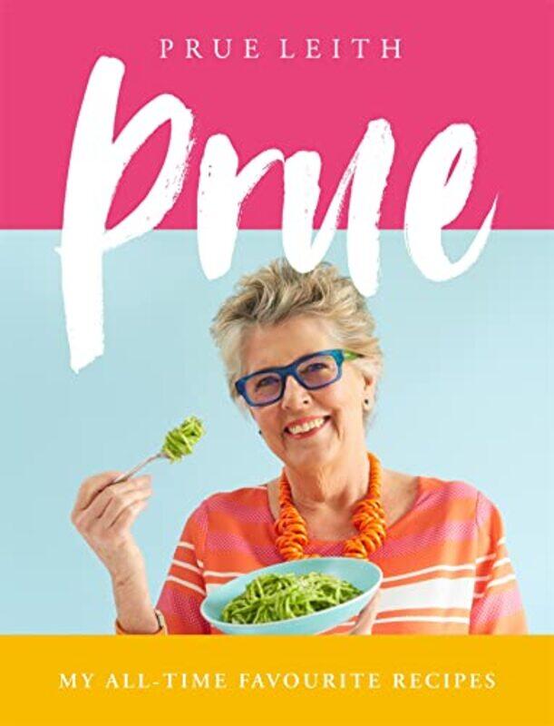 

Prue: My All-time Favourite Recipes , Hardcover by Leith, Prue