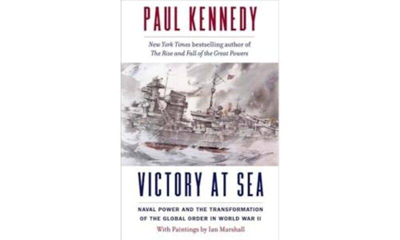 

Victory At Sea Naval Power And The Transformation Of The Global Order In World War Ii by Kennedy, Paul - Marshall, Ian-Hardcover