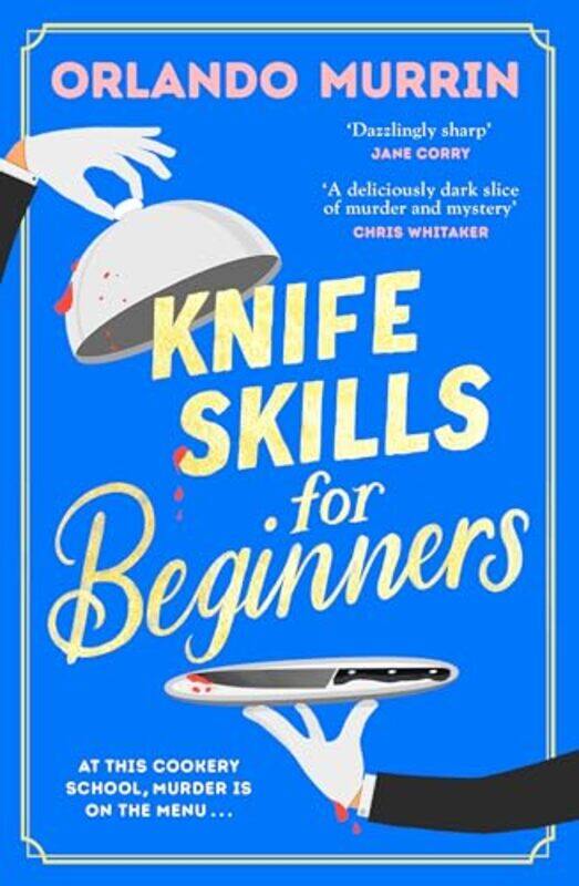 

Knife Skills for Beginners by Orlando Murrin-Hardcover