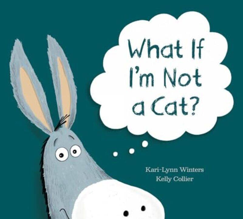 

What If Im Not A Cat by Kari-Lynn WintersKelly Collier-Hardcover
