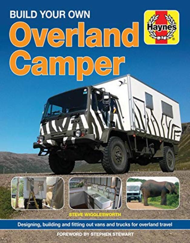 

Build Your Own Overland Camper Designing Building And Kitting Out Vans And Trucks For Overland Tra By Wigglesworth, Steven - Hardcover