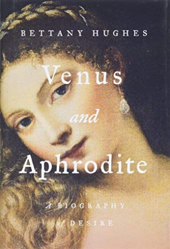 

Venus And Aphrodite By Hughes Bettany - Hardcover