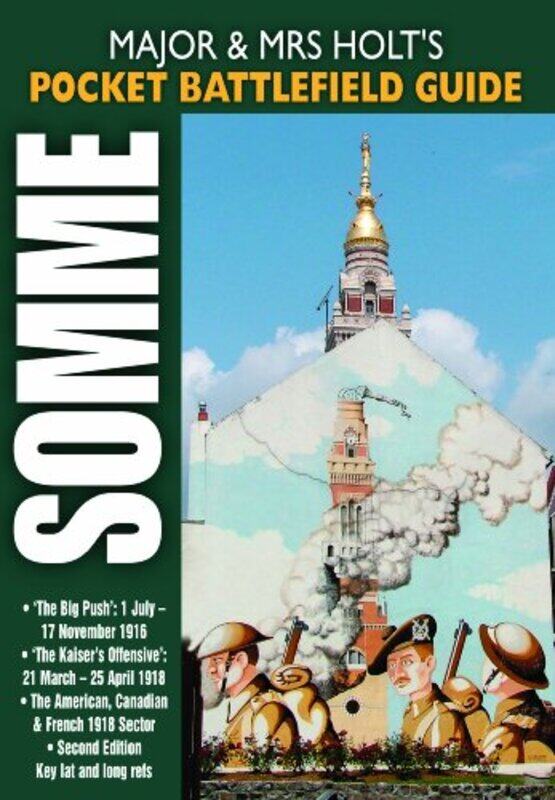 

Major and Mrs Holts Pocket Battlefield Guide to the Somme 1918 by Tonie HoltValmai Holt-Paperback