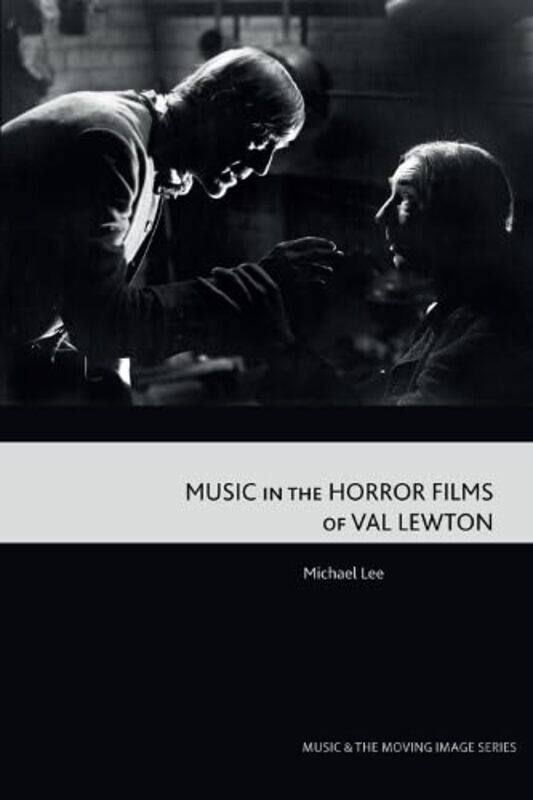 

Music in the Horror Films of Val Lewton by Michael Lee-Paperback