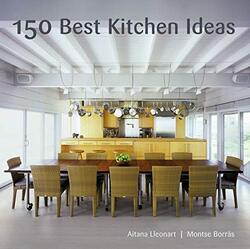 ^(C) 150 Best Kitchen Ideas,Paperback,By:Montse Borrs