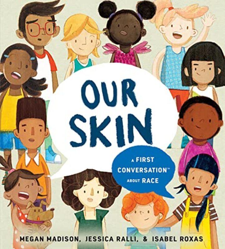 

Our Skin A First Conversation About Race By Megan Madison Hardcover