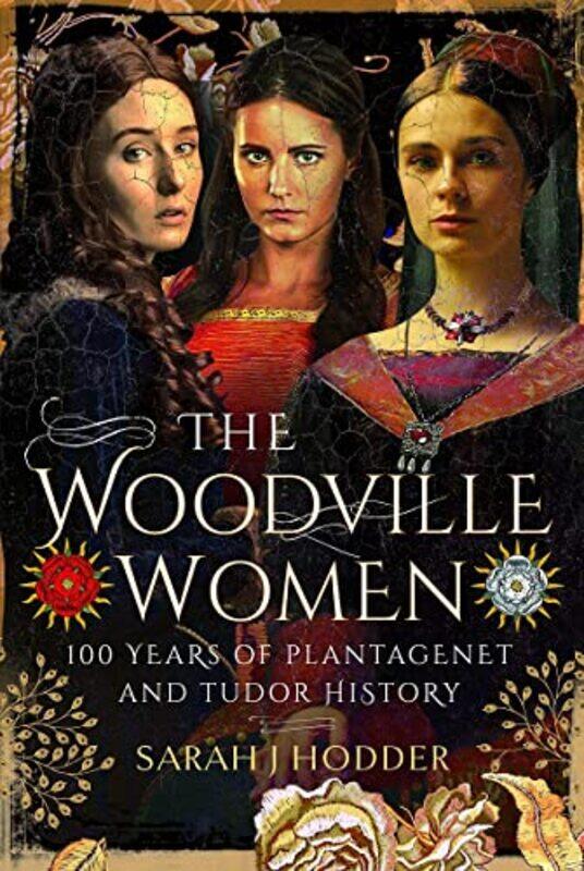 

The Woodville Women by Sarah J Hodder-Hardcover