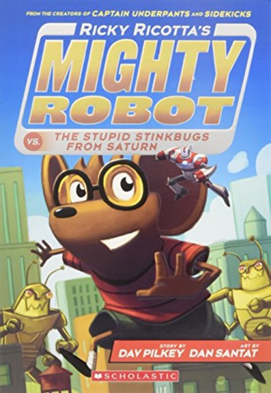 Ricky Ricottas Mighty Robot Vs The Stupid Stinkbugs From Saturn Ricky Ricottas Mighty Robot #6 By Dav Pilkey Paperback