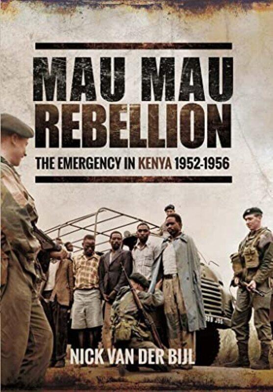 

Mau Mau Rebellion by Nick van der Bijl-Hardcover