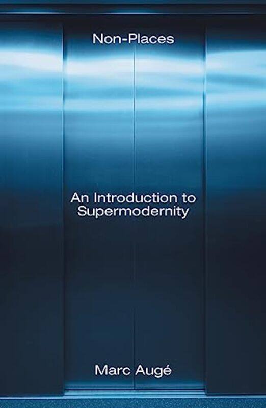 

NonPlaces An Introduction to Supermodernity by Auge, Marc - Howe, John - Paperback