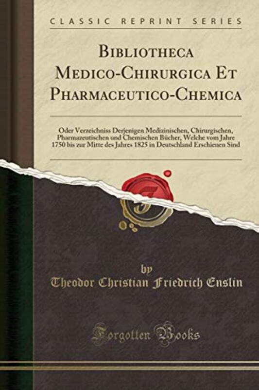 

Bibliotheca Medicochirurgica Et Pharmaceuticochemica By Theodor Christian Fr...Paperback