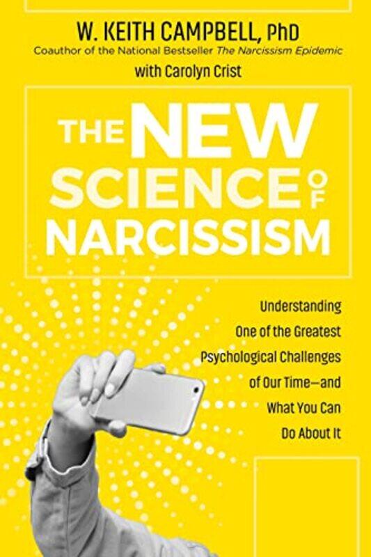 

New Science Of Narcissism by W. Keith Campbell, - Paperback