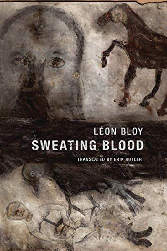 

Sweating Blood by Bloy, Leon - Butler,..Paperback